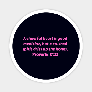 Bible Verse Proverbs 17:22 Magnet